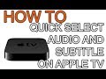 How To Quick Select Audio And Subtitle Language On Apple TV 