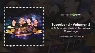 Superband Bien Encendidos! - Si Pero No, Como Hago, Hasta El Sol De Hoy (Bien Encendidos) (Vol.2)