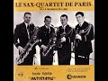 Sax - Quartet de Paris - Robert Letellier - Remy Violeau - Gaston Lavoye - Lucien Corbière