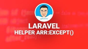 Laravel: Helper Arr::except [Devuelve un array excluyendo índices sin alterar el array original]