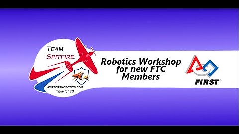 Team Spitfire Robotics Workshop for FTC Recruitment