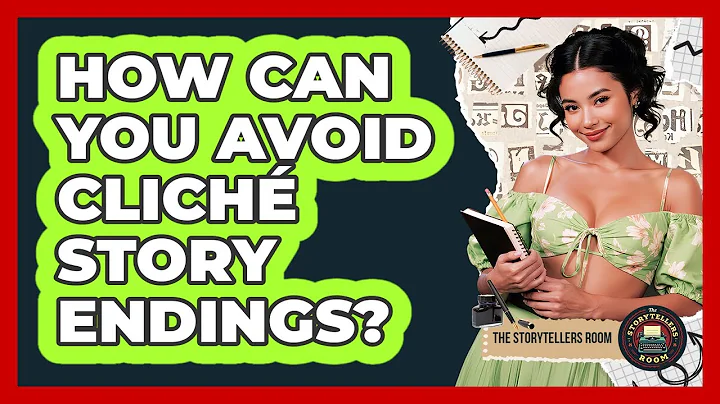 How Can You Avoid Cliché Story Endings? - The Storytellers Room
