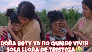🚨Doña BETY Se Pone MUY Mal😭EMPEZO A LLOR4R Ya No Quiere Vivir SOLITA Con sus Hijos 