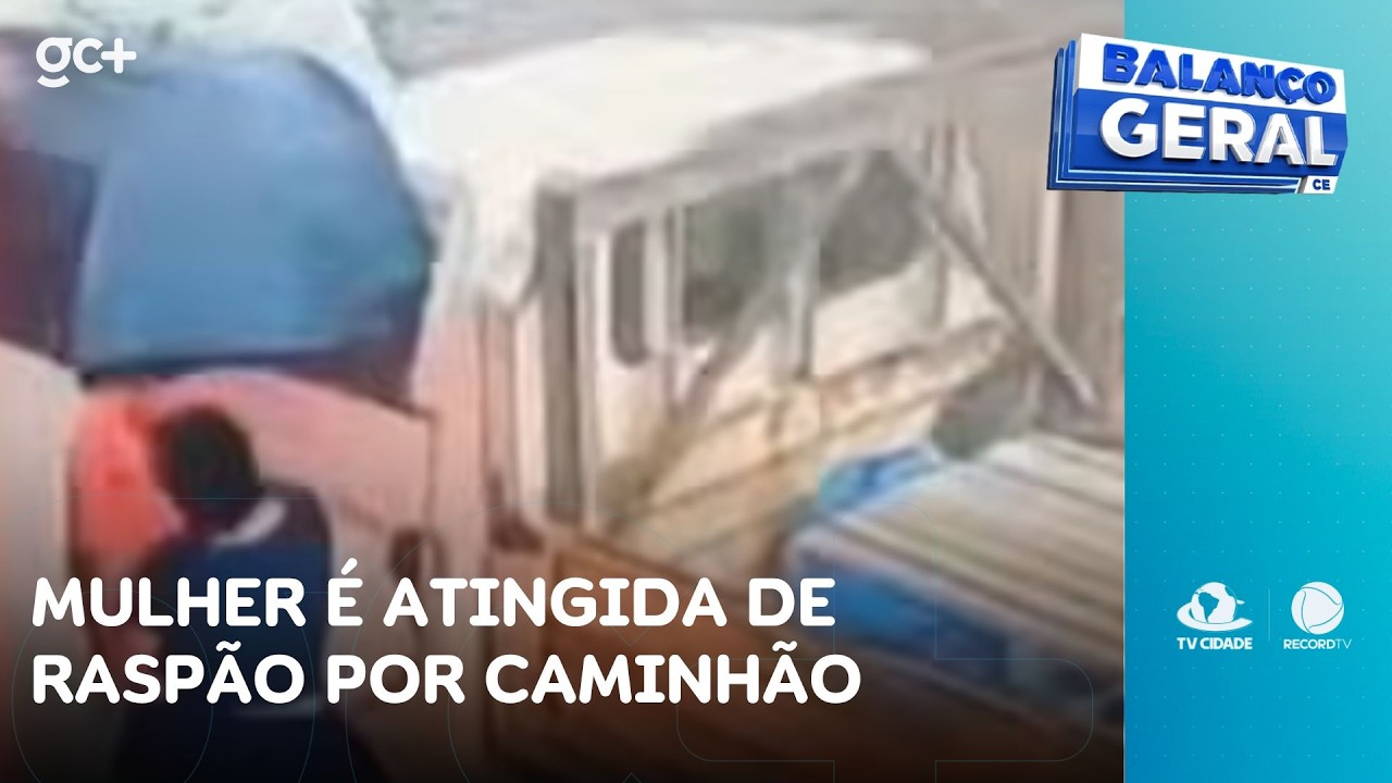 Mulher é atingida de raspão por caminhão | Balanço Geral CE