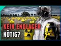 Können wir Atommüll recyclen?