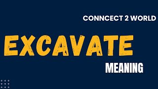 What Does excavate    Means || Meanings And Definitions With excavate in ENGLISH