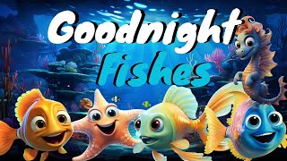 🐠🌙 Goodnight Fishes: A Tranquil Underwater Bedtime Journey Bedtime Stories for Toddles and Babies🌊✨