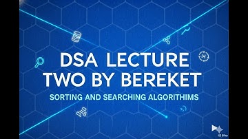 DSA LECTURE TWO BY BEREKET
