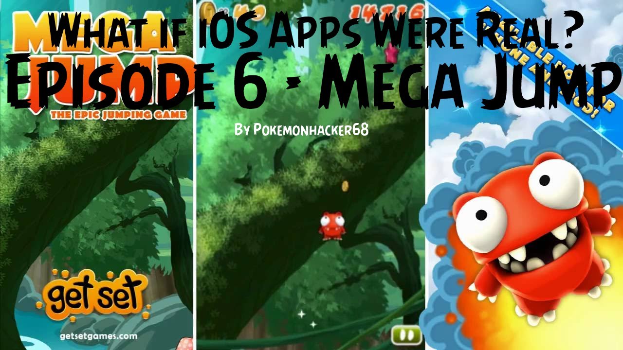 What if iOS Apps Were Real?: Mega Jump edition! *read desc*