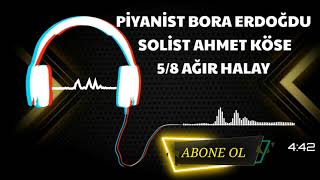 Pi̇yani̇st Bora Erdoğdu Soli̇st Ahmet Köse 2021 Ağir Halay Müzi̇ği̇