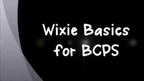 Wixie Basics for BCPS Students