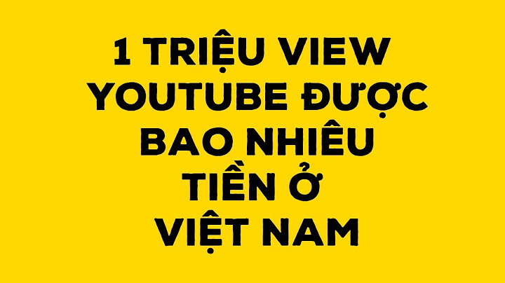 1 view youtube bằng bao nhiêu tiền năm 2024