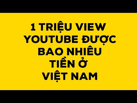 1 TRIỆU view Youtube được bao nhiêu tiền ở Việt Nam  - Duy Anh Web