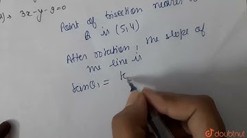Let the coordinates of two points P and Q be (1, 2) and (7, 5) respectively. The line PQ is rota...