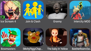 Ice Scream 4,Join & Clash,Granny,Intercity Mod,Bowmasters,Stitchy Piggy,The Baby Yellow,Butcher Room