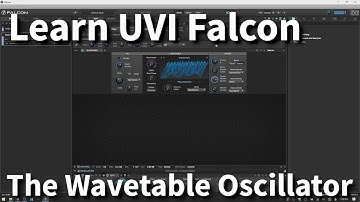 Learn UVI Falcon 2.1 | The Wavetable Oscillator | In-Depth