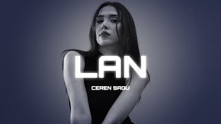 Lan - Ceren Sagu (Zeynep Bastık) (Remix by Serhat Demir) Resimi