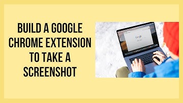 Build a Google Chrome extension to take a screenshot of the current webpage