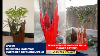JIFUNZE JINSI YA KUTENGENEZA CHUNGU CHA MAUA (FLOWER POT DIY)