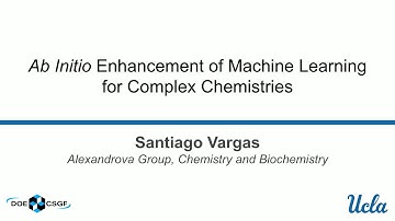 DOE CSGF 2024: Ab Initio Enhancement of Machine Learning for Complex Chemistries