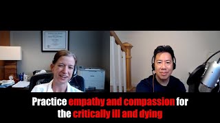 Practice empathy and compassion for the critically ill and dying