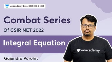 Combat Series | Integral Equation | By Gajendra Purohit | Unacademy CSIR UGC NET