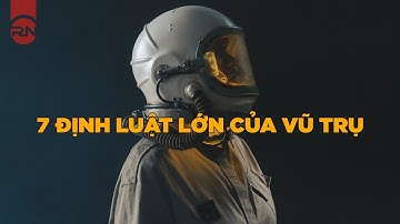 BÀI HỌC CUỘC SỐNG | 7 Định luật của vũ trụ