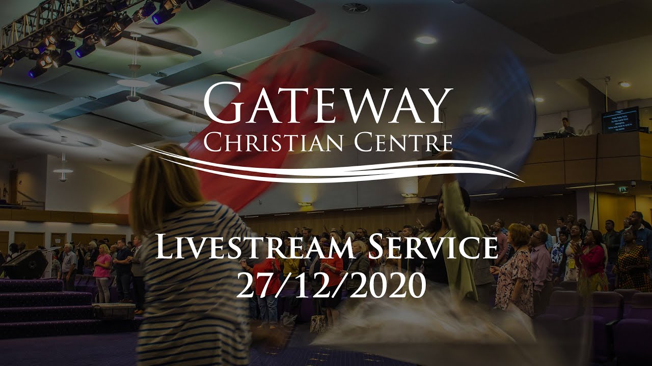 27th December 2020 | Livestream Service | Gateway Christian Centre