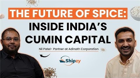 Exploring Cumin Capital with Spice Exporter Ft. Nil Patel | Shipzy Export Software