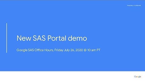 New Google SAS Portal UI Demo