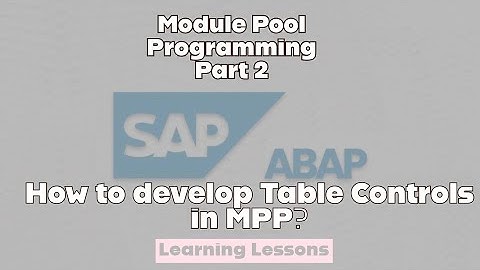SAP ABAP Class 25 || Module Pool Programming || Table Controls