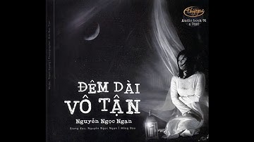 [03] Đêm dài vô tận Nguyễn Ngọc Ngạn ( Tác giả và Hồng Đào diễn đọc)