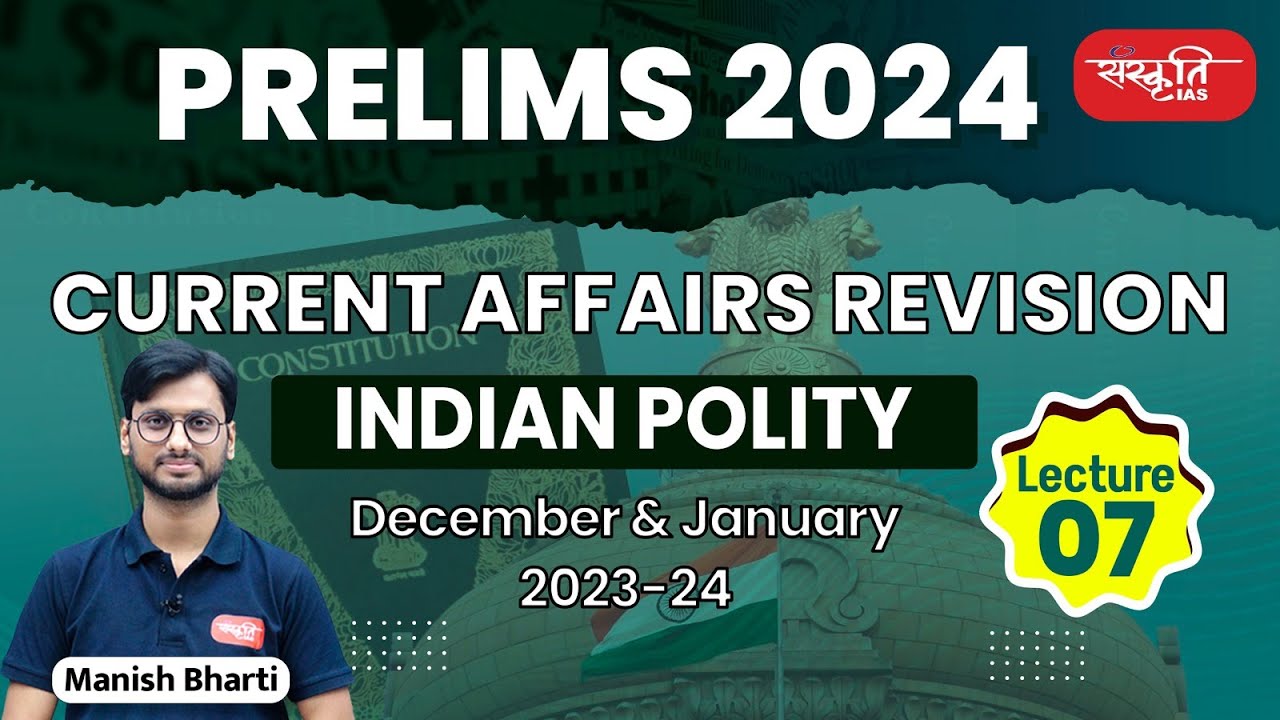 Lecture : 07 - Indian Polity |Monthly UPSC Current Affairs Revision ...