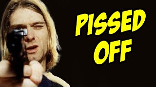 Never PISS OFF Kurt Cobain