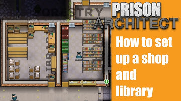 How to set up a shop and library - Prison architect #16
