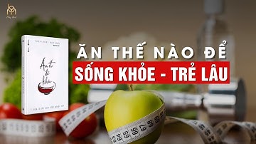 Ăn Ít Để Khỏe: Bí Mật Trẻ Lâu Của Bác Sĩ Nhật Bản | Sách Ăn Ít Để Khỏe