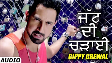 JATT ON TOP (ਜੱਟ ਦੀ ਚੜਾਈ ) GIPPY GREWAL | Lock | New Punjabi Songs 2016 | Full Audio