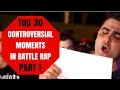 Top 30 controversial moments in battle rap  part 1