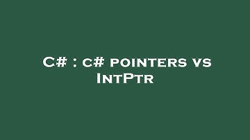C# : c# pointers vs IntPtr