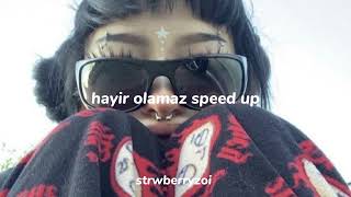 hayir olamaz speed up Resimi