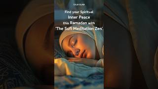 This Ramadan, listen to the “The Sufi Meditation Zen” Album and find your Inner Spiritual Self!