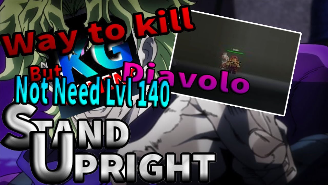 Stand Upright Way To Kill Diavolo No Need Reach Level 140 - roblox stand upright dio's the world