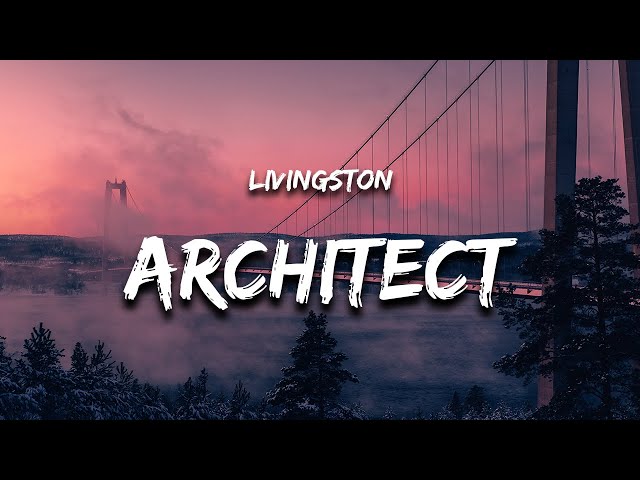 Livingston - Architect (Lyrics) class=