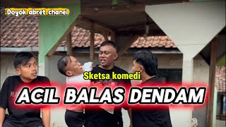 Sketsa komedi // acil balas dendam 