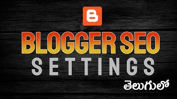 Blogger SEO in telugu  | Blogger seo settings in telugu part 1 | Blogging tips
