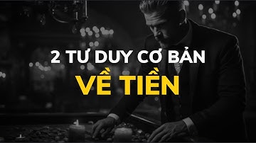 2 Tư Duy Cơ Bản Về Tiền