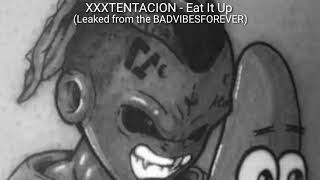 XXXTENTACION - Eat It Up (Leaked from BADVIBESFOREVER)