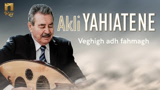Akli Yahiatene - Veghigh adh fahmagh