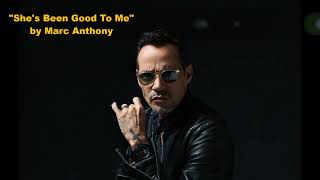 &quot;She&#39;s Been Good To Me&quot; by Marc Anthony