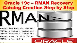 Oracle 19c | RMAN Recovery Catalog Database Creation Step by Step | Registering Database to Catalog!